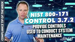 NIST 800-171 Control 3.7.2 - Provide controls used to conduct system maintenance