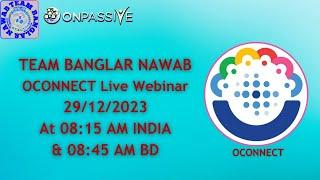 #ONPASSIVE || TEAM BANGLAR NAWAB BENGALI WEBINAR,OCONNECT LIVE || 29TH DEC 8:30 AM IND #mdanwarkabir