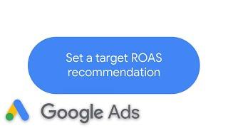 Set a target ROAS recommendation | Google Ads