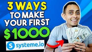 3 Ways To Make Your First $1000 With Systeme.io As A Beginner - Make Money with Systeme.io