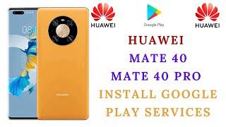 HOW TO INSTALL GOOGLE PLAY ON HUAWEI MATE 40/MATE 40 PRO