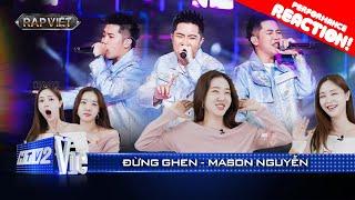 Stage Reaction | [RAP VIET] ĐỪNG GHEN - Mason Nguyễn đi con flow mượt, về team Karik cùng NÓN VÀNG