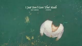 Matt Maeson - I Just Don't Care That Much (Stripped) [Official Audio]