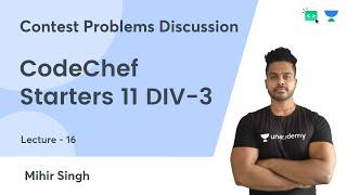 L16 | CodeChef Starters 11 DIV-3 | Contest Problems Discussion | Mihir Singh