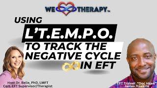 Using L'TEMPO to Track the Negative Cycle in EFT-with guest EFT Trainer James Hawkins, aka Doc Hawk