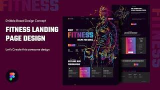 How to Design Fitness Landing Page For Dribble and Client | Figma UI UX Design Tutorial