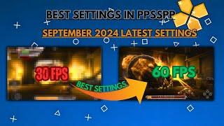 BEST SETTINGS IN PPSSPP FOR 60 FPS  on iOS and Android | September 2024 Updated settings