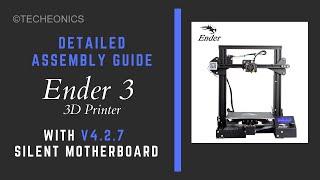 Ender 3 v(2020) Detailed Assembly Guide with v4.2.7 Silent MotherBoard | 3d Pinter | Techeonics