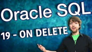 Oracle SQL Tutorial 19 - ON DELETE (SET NULL and CASCADE)