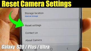 Galaxy S20 / Ultra / Plus: How to Reset Camera Settings Back to Default