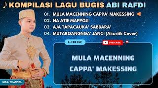 Kumpulan Lagu Bugis Abi Rafdi - Mula Macenning Cappa' Makessing - Na Atie Mappoji (+Lirik)