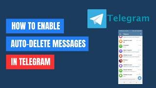 How to Enable 'Auto-Delete Messages on Telegram | Step-by-Step Tutorial