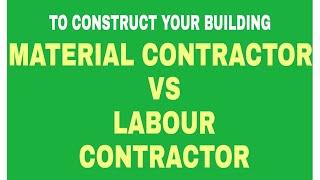 MATERIAL CONTRACTOR VS LABOUR CONTRACTOR  #KITES DISGN AND CONSTRUCTION