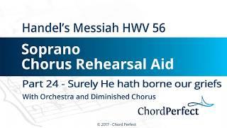 Handel's Messiah Part 24 - Surely he hath borne our griefs - Soprano Chorus Rehearsal Aid