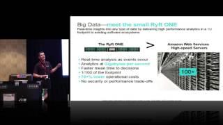 Ryft: Bringing High Performance Analytics to Every Enterprise - Making Big Data Instantly Relevant