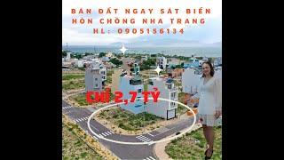 BÁN ĐẤT NỀN NGAY SÁT BIỂN HÒN CHỒNG NHA TRANG CHỈ 2,7 TỶ