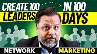 Create 100 Leaders in NEXT 100 DAYS 