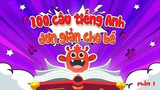 Luyện nghe tiếng Anh | 100 câu Tiếng Anh đơn giản cho bé (Phần 1)