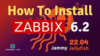 How To Install Zabbix Server 6.2 On Ubuntu 22.04