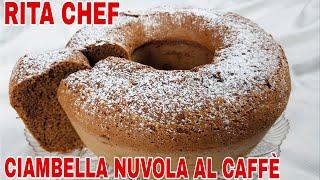 CIAMBELLA NUVOLA AL CAFFÈ⭐RITA CHEF | Super soffice e profumata.