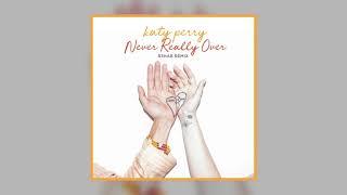 Katy Perry - Never Really Over (R3HAB Remix)