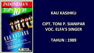 ELFA'S SINGER - KAU KASIHKU (Cipt. Toni P. Sianipar) (1989)