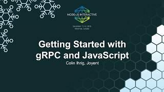 Getting Started with gRPC and JavaScript - Colin Ihrig, Joyent