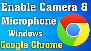 How to Allow Enable Camera and Microphone on Google Chrome