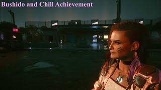 Bushido and Chill Achievement - Cyberpunk 2077