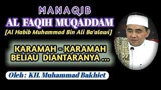 MANAQIB AL FAQIH MUQADDAM & KARAMAH-KARAMAH BELIAU || Oleh KH. MUHAMMAD BAKHIET Bin KH. AHMAD MUGHNI