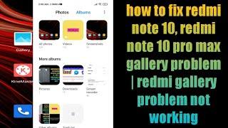 how to fix redmi note 10, redmi note 10 pro max gallery problem | redmi gallery problem not working