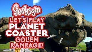  Golem Rampage | Let's Play Planet Coaster #18