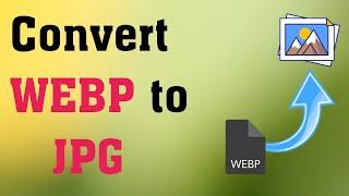 Convert WEBP file to JPG within 2 minutes