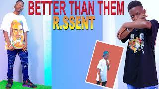 Better than them by R. Ssent(Official Ugandan Music 2024)