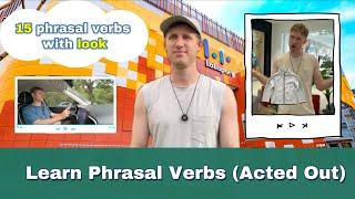 Learn Phrasal Verbs with Look (Acted out)