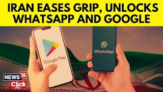 Iran News Today | Iran To Lift Ban On WhatsApp, Google Play, State Media Report | Meta | N18G