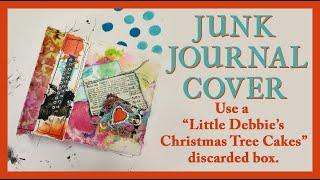 Make a Junk Journal Cover Using a Little Debbie Christmas Tree Box