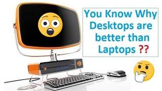 10 Reasons To Buy Desktops (PC) Over Laptops -Desktop Vs Laptop- Desktops are Better Than Laptops