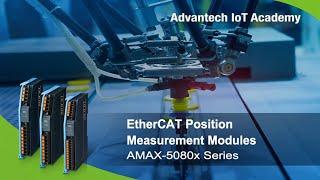 [IoT Academy] AMAX-508x Series: The EtherCAT Position Measurement Modules, Advantech. EN