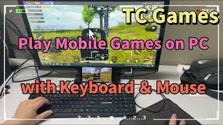 TC Games： Play Mobile Games on PC with Keyboard ＆ Mouse controlling！