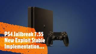 PS4 Jailbreak 7.50/7.51/7.55 New Exploit Implementation Stable Release