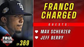 Max Scherzer and Jeff Berry join the show; Wander Franco charged; Yanks lose again | Foul Territory