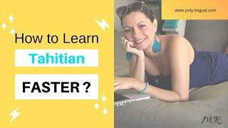 How to learn Tahitian Fast?