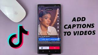 How To Add Subtitles (Captions) To TikTok Videos