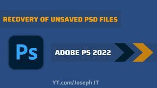 Adobe Photoshop 2022 - Recover Unsaved Files Enabling Auto Recovery-AutoSave