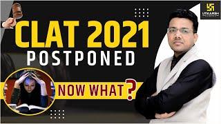 CLAT 2021 Postponed, Date Extended | NOW WHAT?