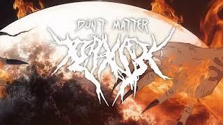 PRXJEK - DON'T MATTER (Visual)