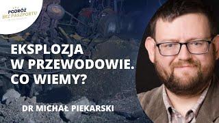 Eksplozja w Przewodowie. Co wiemy? | dr Michał Piekarski