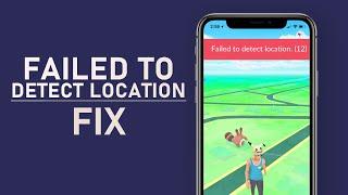 Pokémon Go – How To Fix “Failed To Detect Location” Error
