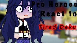 Pro Heroes React To Tired Deku | My Hero Academia | GL2 | Read Desc For Creds